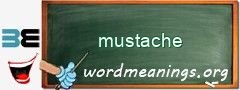 WordMeaning blackboard for mustache